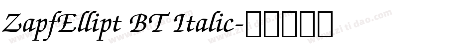 ZapfEllipt BT Italic字体转换